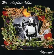 Mr. Airplane Man - MOANIN