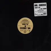 12'' - Mr. Cheeks - Turn It Up / All I Know