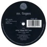 Mr. Fingers - What About This Love (Remix)