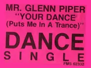 Mr. Glenn Piper - Your Dance (Puts Me In A Trance)