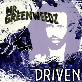 Mr. Greenweedz - Driven