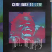 mr. happy - Come Back To Love