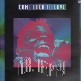 mr. happy - Come Back To Love