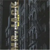 Mr. Jack - Only House Muzik (Remix '99)