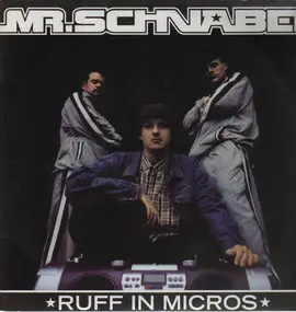 Mr. Schnabel - Ruff In Micros