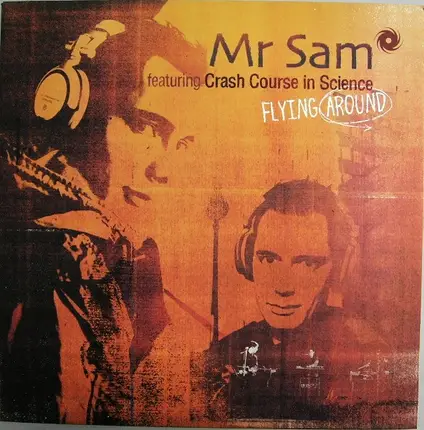 Mr. Sam, Crash Course In Science - Flying Around