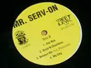 12'' - Mr. Serv-On - What They Do