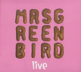 Mrs Greenbird - Live