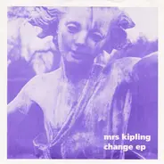 Mrs Kipling - Change EP