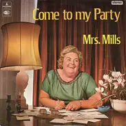 Mrs. Mills - Come To My Party