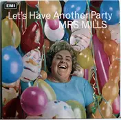 Mrs. Mills - Let's Have Another Party