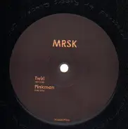 Mrsk - Twirl / Pinkman