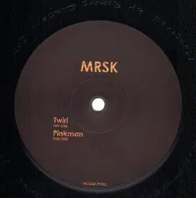 MRSK - Twirl / Pinkman