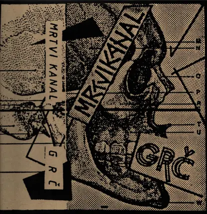 Mrtvi Kanal / Grč - Mrtvi Kanal / Grč
