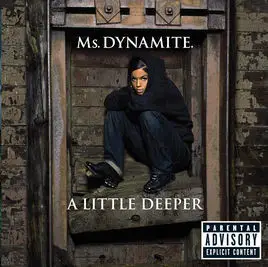 Ms. Dynamite - A Little Deeper