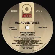 Ms. Adventures - Undeniable