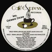 Ms. Debbie Debb, Debbie Deb - Wild Thing (Holds Me Tight)