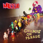 Mu330 - Chumps on Parade