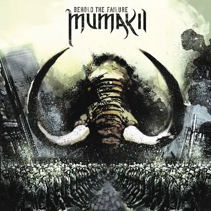 Mumakil - Behold the Failure