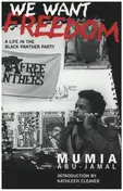 Mumia Abu Jamal - We Want Freedom: A Life in the Black Panther Party