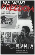Book - Mumia Abu-Jamal - We Want Freedom: A Life in the Black Panther Party