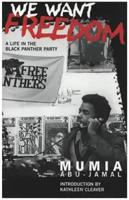 Mumia Abu Jamal - We Want Freedom: A Life in the Black Panther Party