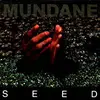 CD - Mundane - Seed