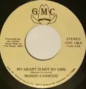 7inch Vinyl Single - Mundo Earwood - My Heart Is Not My Own