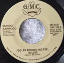 7inch Vinyl Single - Mundo Earwood - Fooled Around And Fell In Love
