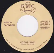 Mundo Earwood - We Got Love / It's Magic