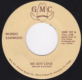 Mundo Earwood - We Got Love / It's Magic