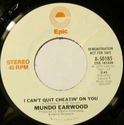 Mundo Earwood - I Can't Quit Cheatin' On You