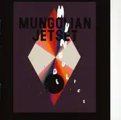 mungolian jet set - Mungodelics