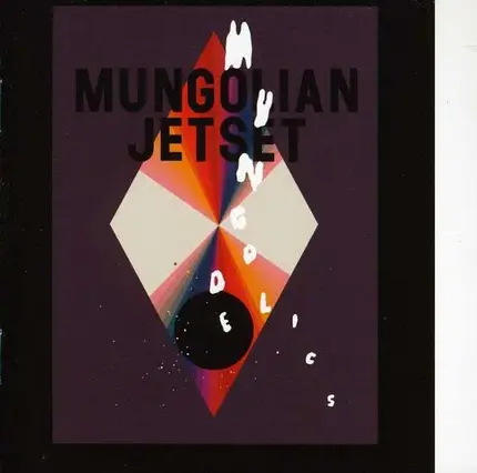 MUNGOLIAN JETSET - Mungodelics