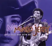 Mungo Jerry - (Do You Wanna) Live With Me