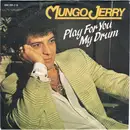7inch Vinyl Single - Mungo Jerry - Play For You My Drum