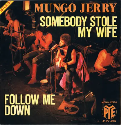 Mungo Jerry - Somebody Stole My Wife / Follow Me Down