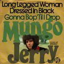 7inch Vinyl Single - Mungo Jerry - Long Legged Woman Dressed In Black / Gonna Bop 'Til I Drop