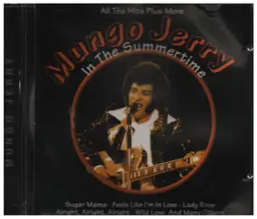 Mungo Jerry - In The Summertime - All The Hits Plus More