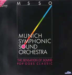 Munich Symphonic Sound Orchestra - The Sensation Of Sound - Pop Goes Classic