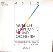 Munich Symphonic Sound Orchestra - The Sensation Of Sound - Pop Goes Classic Vol. 3