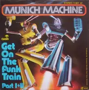 Munich Machine - Get On The Funk Train (Part I+II)