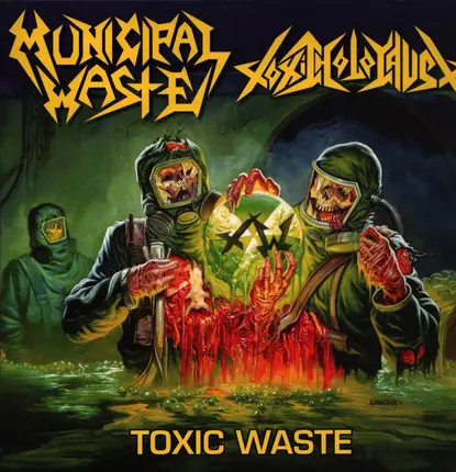 Municipal Waste / Toxic Holocaust - Toxic Waste