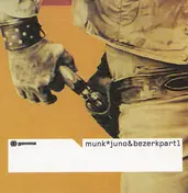Munk - Juno & Bezerk Part 1