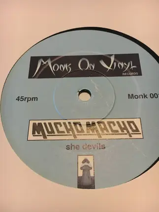 Mucho Macho - Bring Forth The Gelatine / She Devils