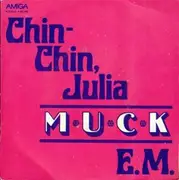 7inch Vinyl Single - Muck - Chin-Chin, Julia / E.M.