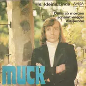 Muck - He, Kleine Linda / Denn Ab Morgen Scheint Wieder Die Sonne