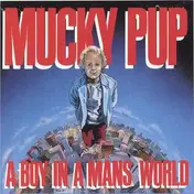 Mucky Pup - A Boy in a Man's World