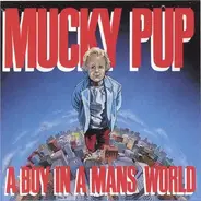 Mucky Pup - A Boy in a Man's World
