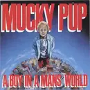 LP - Mucky Pup - A Boy In A Man's World